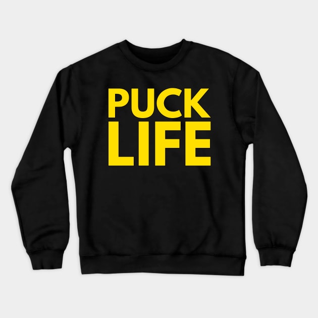 PUCK LIFE Crewneck Sweatshirt by HOCKEYBUBBLE